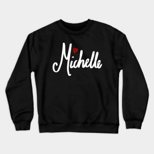 Michelle girls name woman’s first name in white cursive calligraphy personalised personalized customized name Gift for Michelle Crewneck Sweatshirt